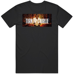 Turn Up Charlie Netflix Original Series Fan T Shirt