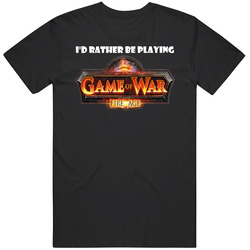 I'd Rather Be Playing Game Of War Fire Age Video Game Parody T Sh