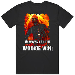 Chewbacca Always Let The Wookie Win Funny Star Wars T Shirt