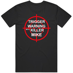 Trigger Warning With Killer Mike Netflix Television Series Fan T Shirt