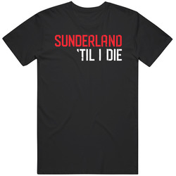 Sunderland Til I Die Netflix Television Series Fan T Shirt