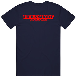 Lifes Short Buy The T Shirt Lifes Short Buy The T Shirt