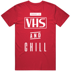Product Of Vhs And Chill Funny Parody T Shirt