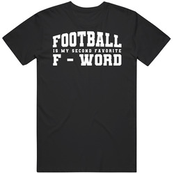 Football Is My Second Favorite F Word Funny T Shirt