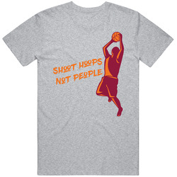 Shoot Hoops Not People Basketball Gun Control T Shirt