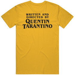 Written And Directed By Quentin Tarantino T Shirt