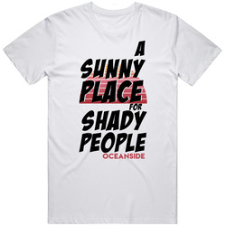 A Sunny Place For Shady People Oceanside T Shirt