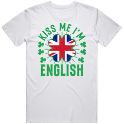 Kiss Me I'm English Funny St Patrick's Day T Shirt