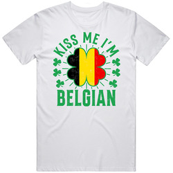 Kiss Me I'm Belgian Funny St Patrick's Day T Shirt Kiss Me I'm Belgian Funny St Patrick's Day T Shirt