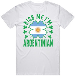 Kiss Me I'm Argentinian Funny St Patrick's Day T Shirt