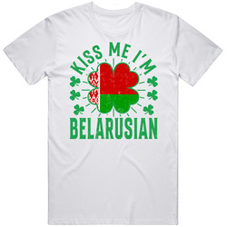 Kiss Me I'm Belarusian Funny St Patrick's Day T Shirt