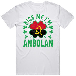 Kiss Me I'm Angolan Funny St Patrick's Day T Shirt