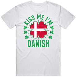 Kiss Me I'm Danish Funny St Patrick's Day T Shirt
