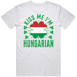 Kiss Me I'm Hungarian Funny St Patrick's Day T Shirt