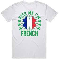 Kiss Me I'm French Funny St Patrick's Day T Shirt