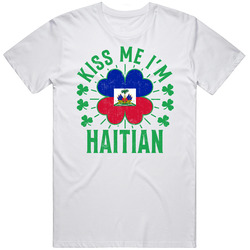 Kiss Me I'm Haitian Funny St Patrick's Day T Shirt