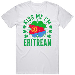 Kiss Me I'm Eritrean Funny St Patrick's Day T Shirt