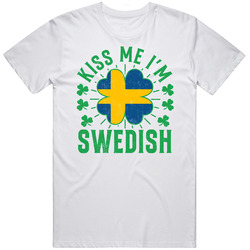 Kiss Me I'm Swedish Funny St Patrick's Day T Shirt