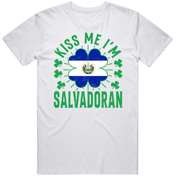 Kiss Me I'm Salvadoran Funny St Patrick's Day T Shirt