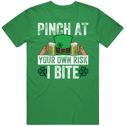 Pinch At Your Own Risk St Patrick's T Shirt Pinch At Your Own Risk St Patrick's T Shirt