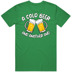 A Cold Beer Another One St Patrick's T Shirt