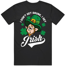 I Don't Got Drunk Irish St Patrick's T Shirt