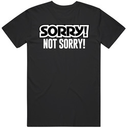 Sorry Not Sorry Funny Board Game T Shirt Sorry Not Sorry Funny Board Game T Shirt
