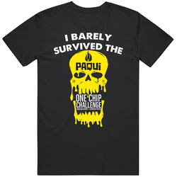 I Barely Survived The Pacqui One Chip Challenge 2021 T Shirt