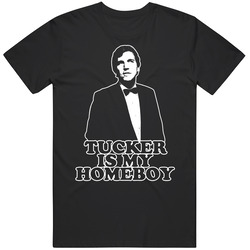 Tucker Carlson Is My Homeboy T Shirt