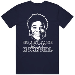 Barbara Lee Is My Homegirl T Shirt