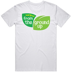 Real Food From The Ground Up Healthy Snack T Shirt