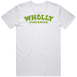 Wholly Guacamole Healthy Foods T Shirt
