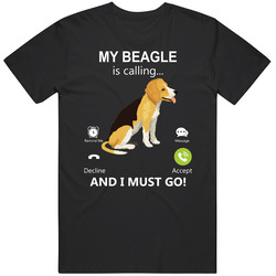 My Beagle Is Calling And I Must Go Pet T Shirt