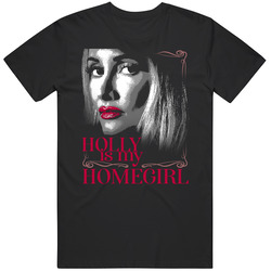 Holly Madison Is My Homegirl T Shirt