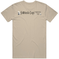 Fattoush Cafe Favorite Restaurant T Shirt