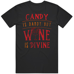 Candy Is Dandy Wine Is Devine Funny Halloween T Shirt