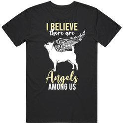I Believe There Are Angels Among Us Chihuahua Angel Puppy Animal Lover