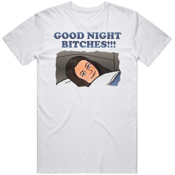 Good Night Bitches Debbie T Shirt