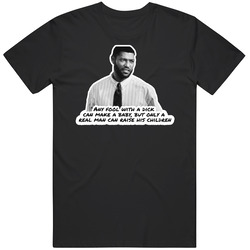 Furious Styles Any Fool Real Man Quote T Shirt