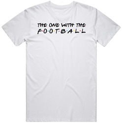 Friends The One With The Football Episode Title 90s Tv Show Fan T Shir