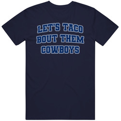 Lets Taco About Dem Dallas Football T Shirt