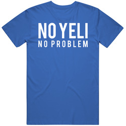No Yeli No Problem Sports T Shirt