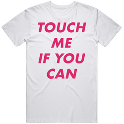 Touch Me If You Can Nathalie Moelhausen T Shirt