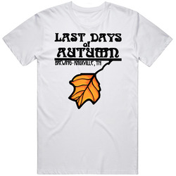 Last Days Of Autumn Brewing Knoxville Tennessee Restaurant T Shirt