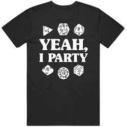 Yeah I Party Dnd T Shirt Yeah I Party Dnd T Shirt