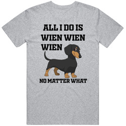 All I Do Is Wien Wien Wien T Shirt All I Do Is Wien Wien Wien T Shirt