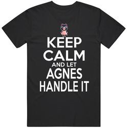 Agnes Animal Crossing Keep Calm And Let Her Handle It T Shirt Agnes Animal Crossing Keep Calm And Let Her Handle It T Shirt