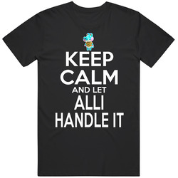 Alli Animal Crossing Keep Calm And Let Her Handle It T Shirt Alli Animal Crossing Keep Calm And Let Her Handle It T Shirt