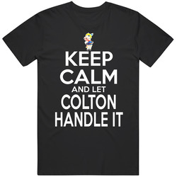 Colton Animal Crossing Keep Calm And Let Him Handle It T Shirt