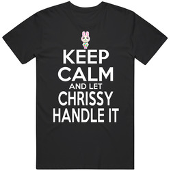 Chrissy Animal Crossing Keep Calm And Let Her Handle It T Shirt